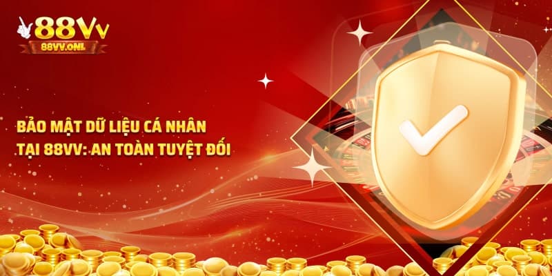 Bảo mật dữ liệu cá nhân an toàn tuyệt đối