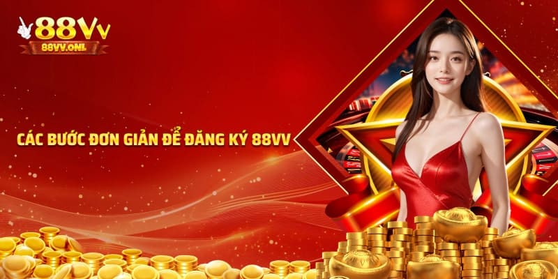 Các bước đăng ký 88VV