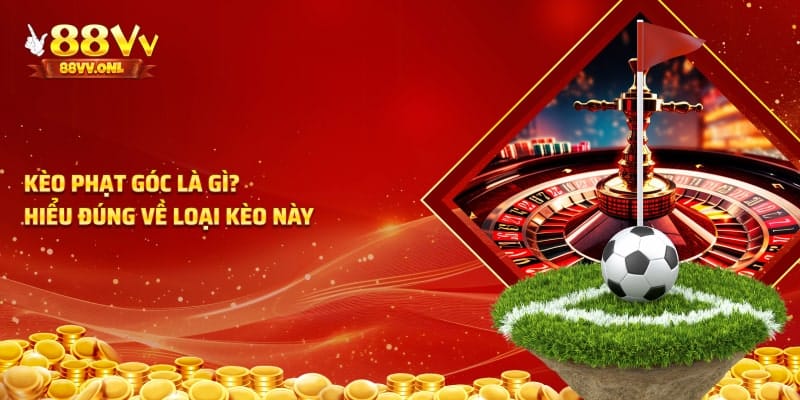 Kèo phạt góc và những điều cần biết