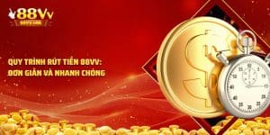 Hướng dẫn rút tiền 88VV đơn giản và nhanh chóng nhất